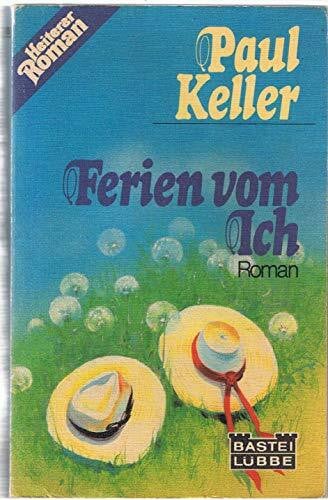Keller, Paul Ferien vom Ich. (Allgemeine Reihe. Bastei Lübbe Taschenbücher)