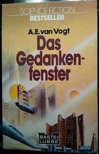 Vogt, A Elton van Das Gedankenfenster. (Science Fiction. Bastei Lübbe Taschenbücher)