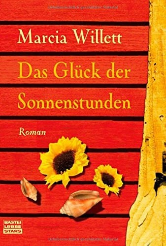 Willett, Marcia Das Glück der Sonnenstunden: Roman (Bastei Lübbe Stars)