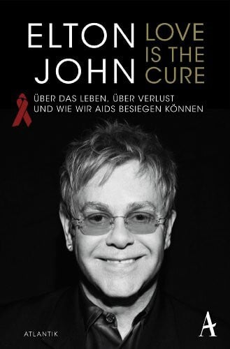 Dedekind, Henning Love is the Cure: Über das Leben, über Verlust und wie wir Aids besiegen können