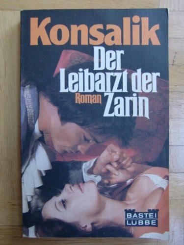 Konsalik, Heinz G Der Leibarzt der Zarin: Roman (Allgemeine Reihe. Bastei Lübbe Taschenbücher)
