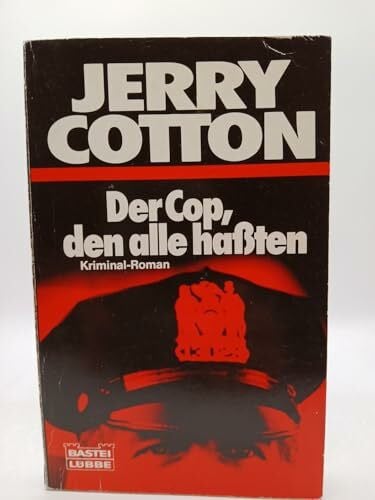 Cotton, Jerry Der Cop, den alle hassten (Jerry Cotton. Bastei Lübbe Taschenbücher)