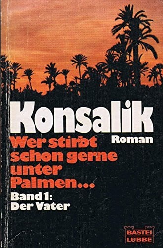 Heinz Günther Konsalik Der Vater (Allgemeine Reihe. Bastei Lübbe Taschenbücher)