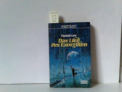 Lee, Tanith Das Lied des Exorzisten (Fantasy. Bastei Lübbe Taschenbücher)