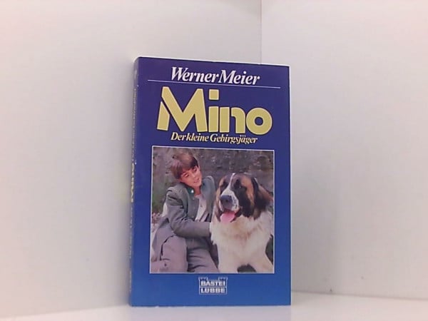 Meier, Werner Mino, der kleine Gebirgsjäger (Jugendbücher. Bastei Lübbe Taschenbücher)