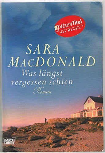 Dünninger, Veronika Was längst vergessen schien: Roman (Allgemeine Reihe. Bastei Lübbe Taschenbücher)