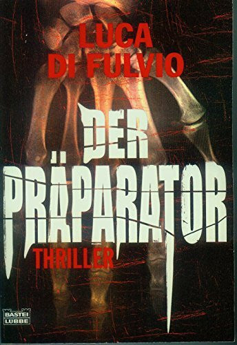 Schmidt, Katharina Der Präparator: Thriller (Allgemeine Reihe. Bastei Lübbe Taschenbücher)