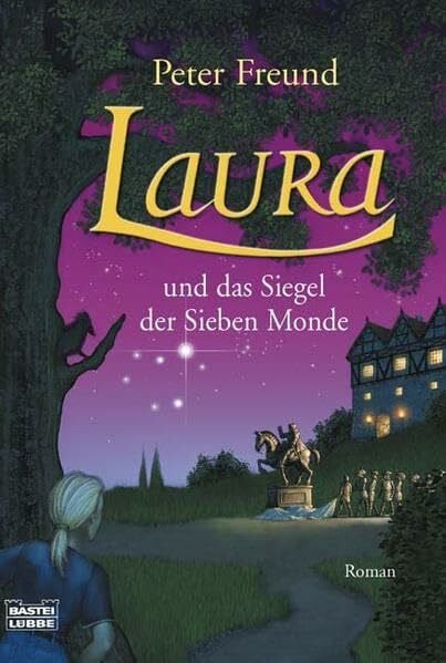 Freund, Peter Laura und das Siegel der Sieben Monde: Jugendbuch