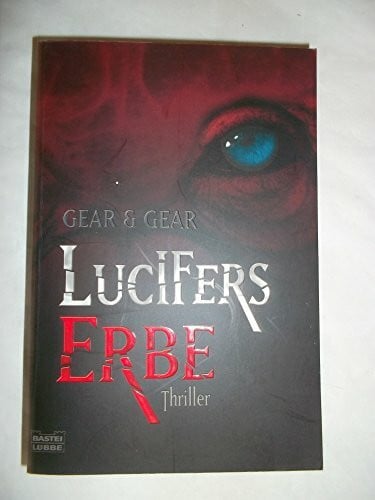 Gear, Michael Lucifers Erbe: Thriller (Allgemeine Reihe. Bastei Lübbe Taschenbücher)