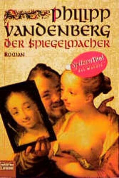 Vandenberg, Philipp Der Spiegelmacher (Allgemeine Reihe. Bastei Lübbe Taschenbücher)
