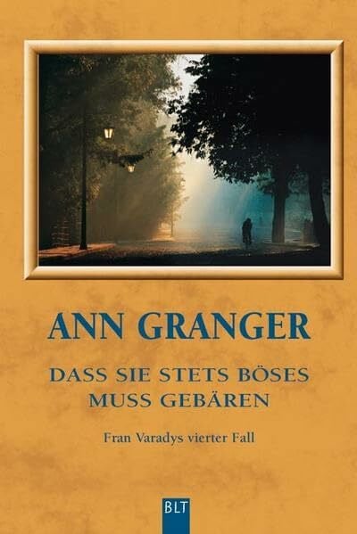 Merz, Axel Dass sie stets Böses muss gebären: Fran Varadys vierter Fall (BLT. Bastei Lübbe Taschenbücher)