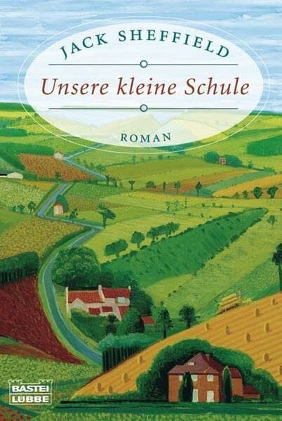 Sheffield, Jack Unsere kleine Schule: Roman (Allgemeine Reihe. Bastei Lübbe Taschenbücher)