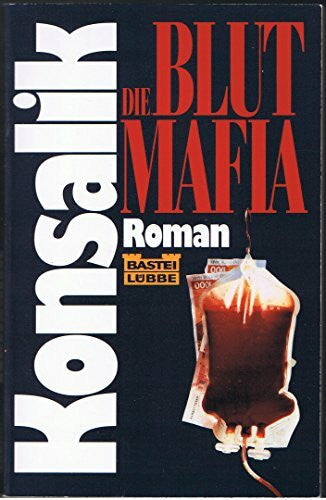 Konsalik, Heinz G. Die Blutmafia