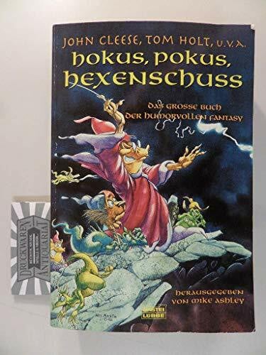 Tom Holt Hokus, Pokus, Hexenschuss: Das große Buch der humorvollen Fantasy (Fantasy. Bastei Lübbe Taschenbücher)