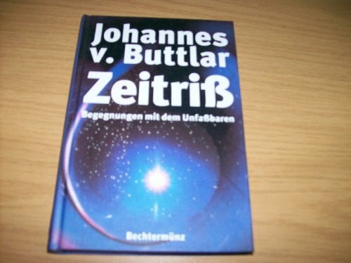 Buttlar, Johannes von Zeitriß: Begegnungen mit dem Unfaßbaren