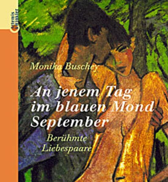 Buschey, Monika An jenem Tag im blauen Mond September. Berühmte Liebespaare
