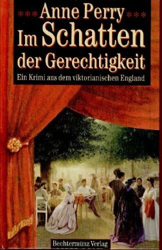 Anne Perry Im Schatten der Gerechtigkeit (sd1h) : ein Krimi aus dem viktorianischen England