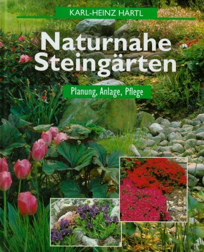 Karl-Heinz Härtl Naturnahe Steingärten