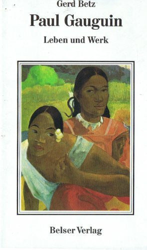 Betz, Gerd Paul Gauguin. Leben und Werk