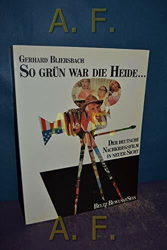 Bliersbach, Gerhard So grün war die Heide: Der deutsche Nachkriegsfilm in neuer Sicht