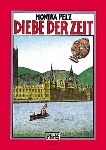 Pelz, Monika Diebe der Zeit: Phantastischer Roman (Gulliver)