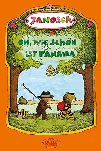 JANOSCH Oh, wie schön ist Panama: Die Geschichte, wie der kleine Tiger und der kleine Bär nach Panama reisen