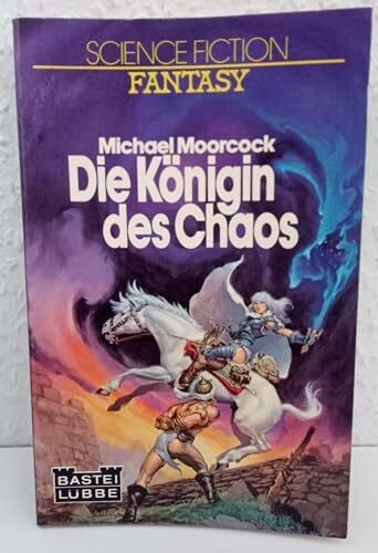 Moorcock, Michael (Verfasser) Die Königin des Chaos.