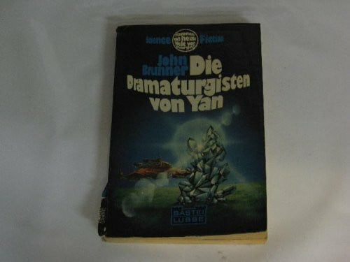 Brunner, John Die Dramaturgisten von Yan : Science-fiction-Roman.