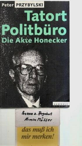 Przybylski, Peter Tatort Politbüro Die Akte Honecker