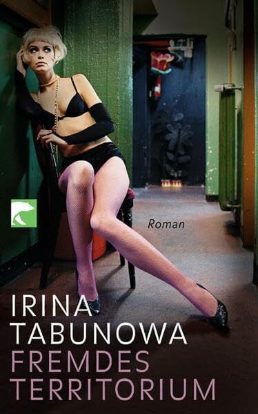 Tabunowa, Irina Fremdes Territorium