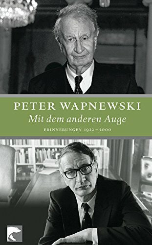 Wapnewski, Peter Mit dem anderen Auge: Erinnerungen 1922-2000: Erinnerungen 1922-2000. Mit e. neuen Vorw.