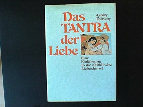 Thirleby, Ashley Das Tantra der Liebe