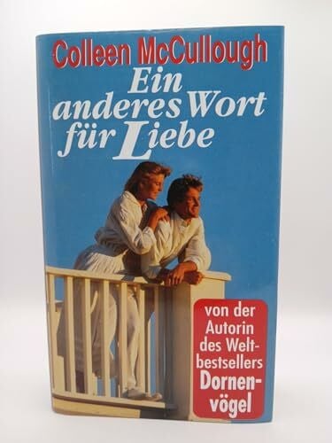 MCCULLOUGH, COLLEEN. Ein anderes Wort für Liebe.