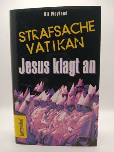 Weyland, Uli: Strafsache Vatikan. Jesus klagt an