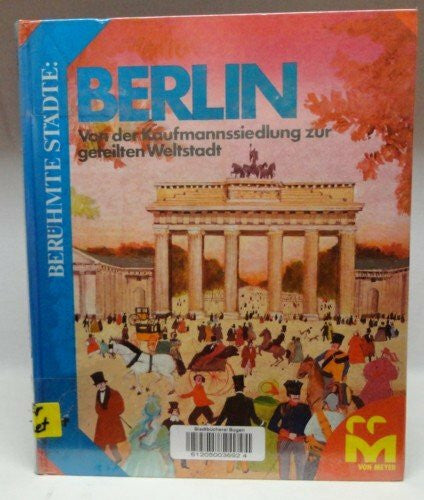 Ulrike Raether und Raether Martin Berlin. Von der Kaufmannssiedlung zur geteilten Weltstadt
