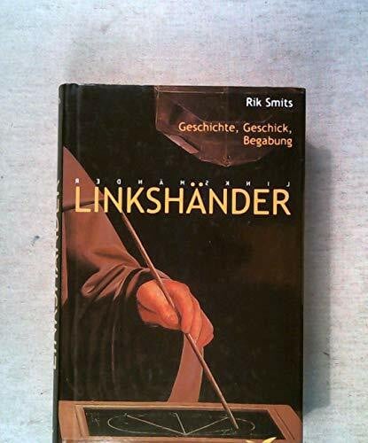 Smits, Rik Linkshänder. Geschichte, Geschick, Begabung