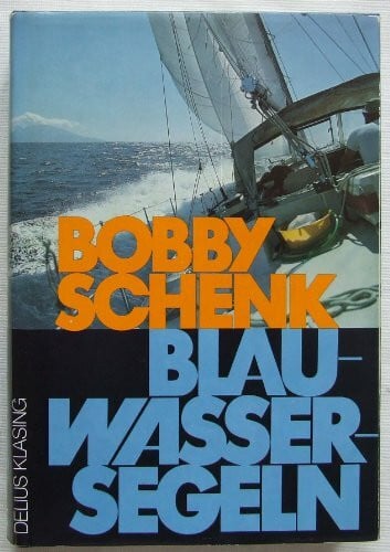 Schenk, Bobby Blauwassersegeln. ( Blau - Wasser - Segeln ).