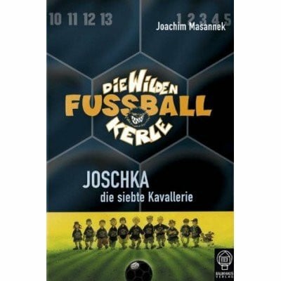 Masannek, Joachim Die Wilden Fußballkerle, Bd.9: Joschka die siebte Kavallerie