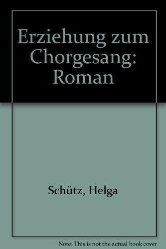 Schütz, Helga Erziehung zum Chorgesang