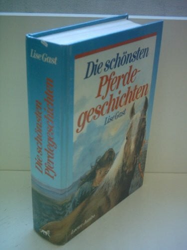 Gast, Lise Die schönsten Pferdegeschichten