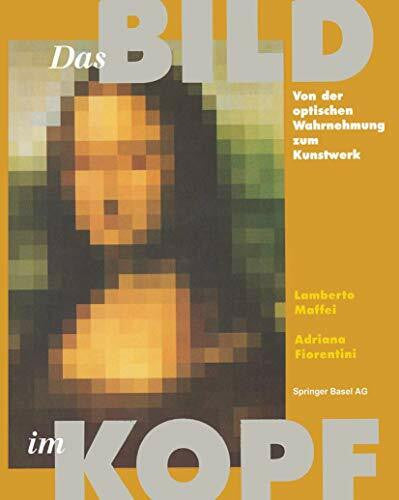 Zimmer, Dietmar Das Bild im Kopf: Von der optischen Wahrnehmung zum Kunstwerk
