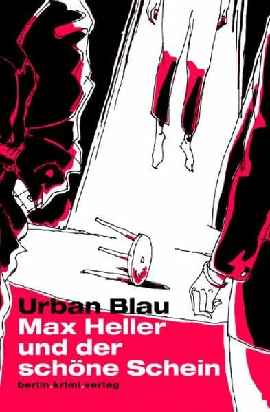 Blau, Urban Max Heller und der schöne Schein (berlin.krimi.verlag)
