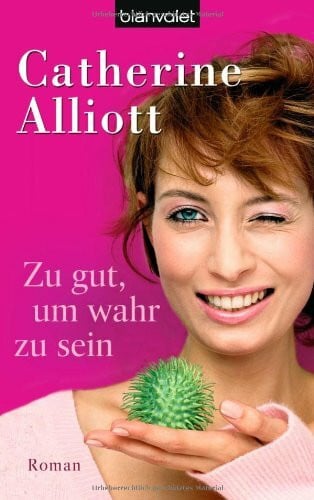 Catherine Alliott Zu gut, um wahr zu sein