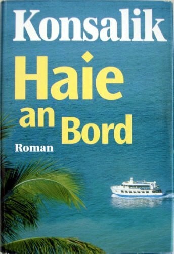 Heinz G. Konsalik Haie an Bord