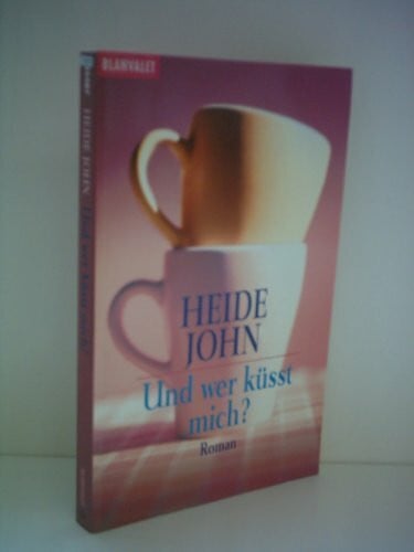 John, Heide Und wer küsst mich?
