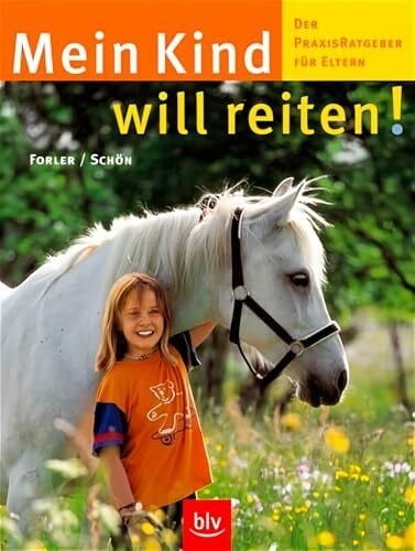 Mein Kind will reiten!: Der Praxis-Ratgeber für Eltern