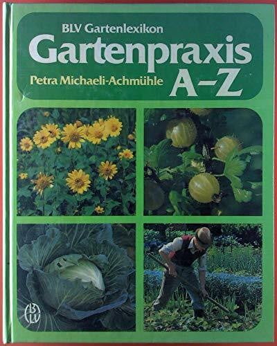 Michaeli-Achmühle, Petra Gartenpraxis A - Z. BLV Gartenlexikon. (6263 089)