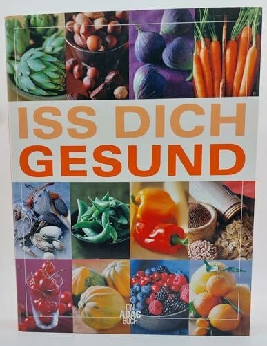 Autorenkollektiv Iss dich gesund. Dieses Buch entstand in Zusammenarbeit zwischen ADAC Verlag und Readers Digest Verlag. Gesunde Nährstoffe. Was fehlt Ihnen? Nahrung als Medizin. Ausgewogene Rezepte. Großformat.