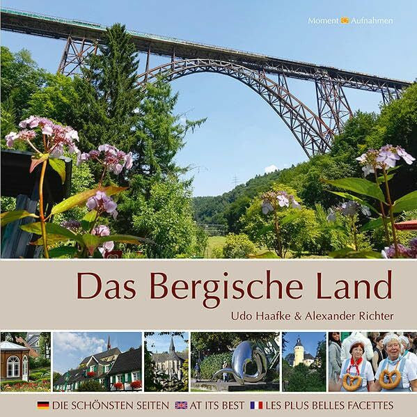 Marie Luise Oertel Das Bergische Land: Die schönsten Seiten - At its best - Des plus belles facettes