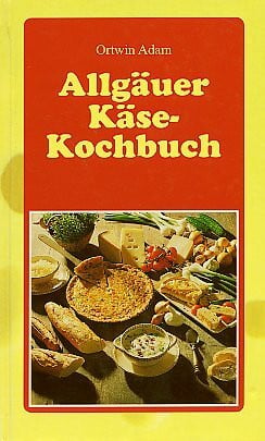 Dodier, Georg Allgäuer Käsekochbuch